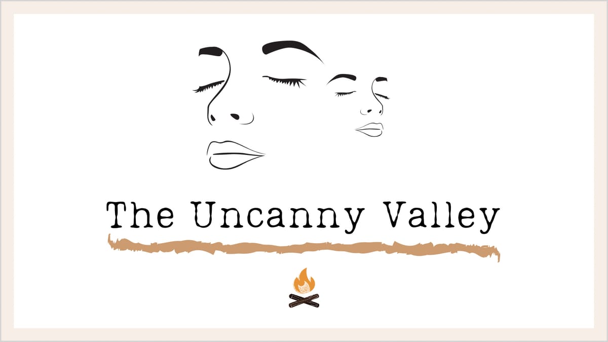 The Uncanny Valley