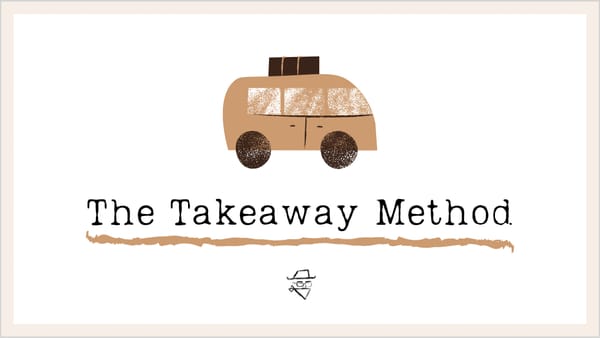 The Takeaway Method